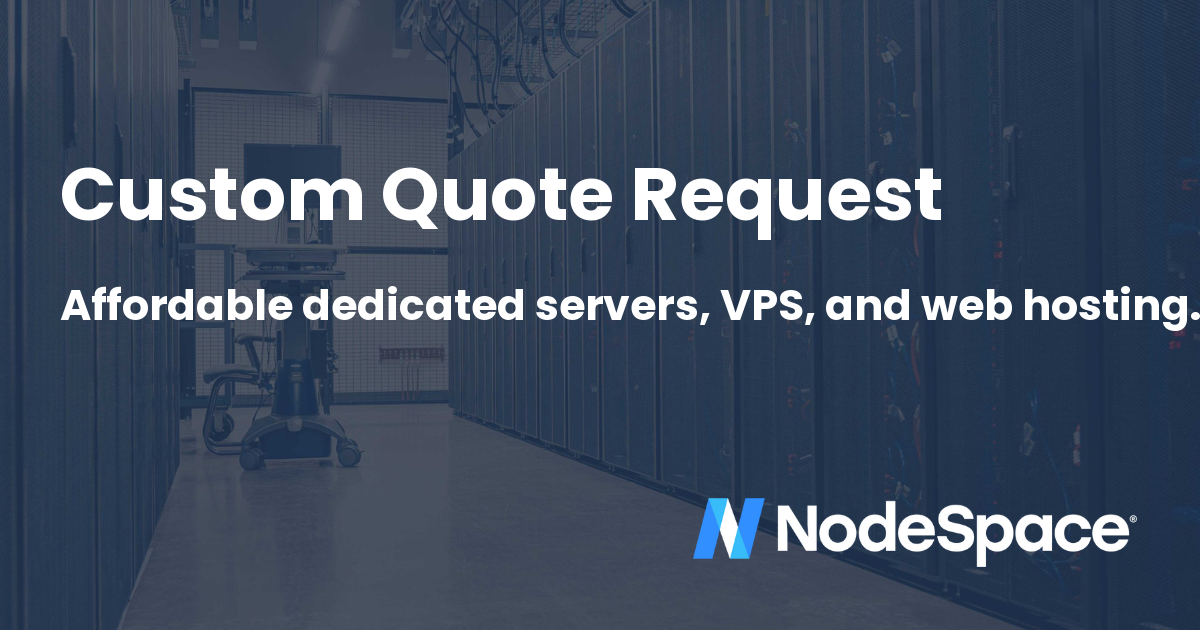 Custom Quote Request | NodeSpace Hosting