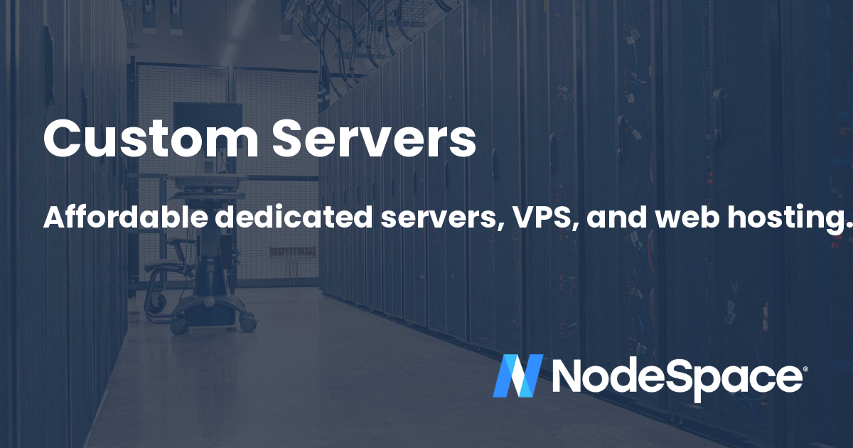 Custom Servers | NodeSpace Hosting