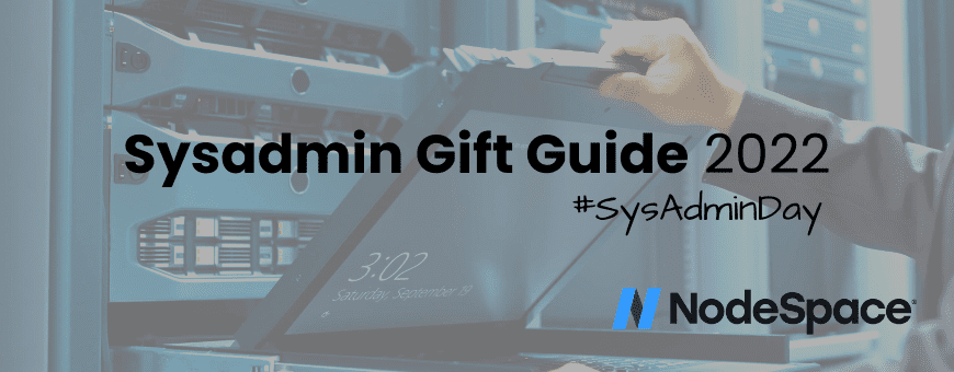 Sysadmin Day 2022: Gift Guide for your Sysadmin!